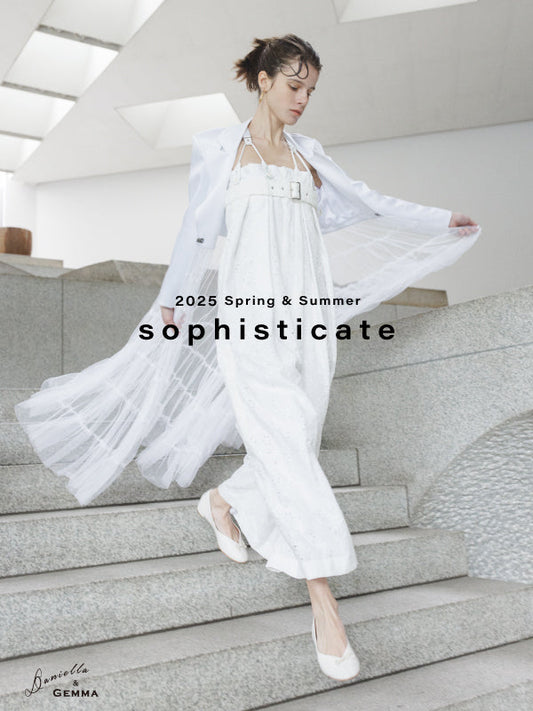 2025 Spring and Summer 「sophisticate」Collection